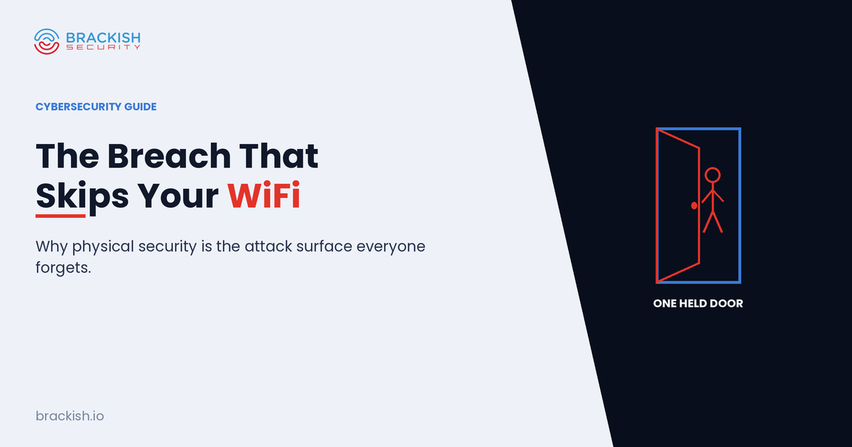 The Breach That Skips Your Wi-Fi: Why Physical Security Still Matters 